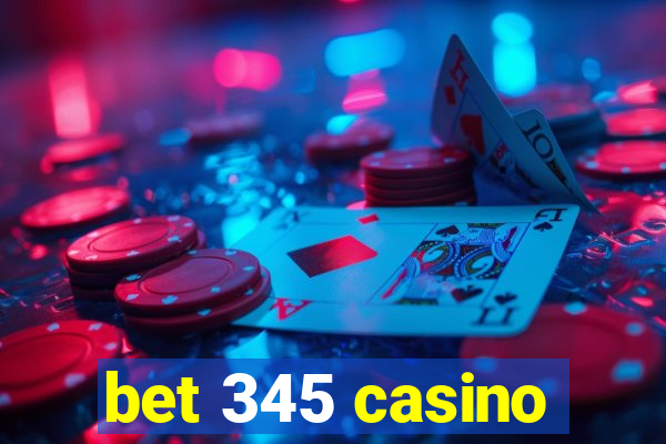 bet 345 casino